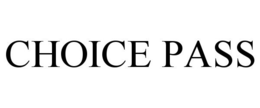 CHOICE PASS trademark
