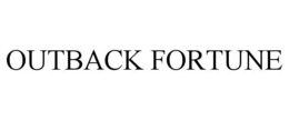 OUTBACK FORTUNE trademark
