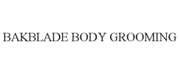 BAKBLADE BODY GROOMING trademark