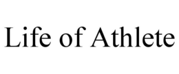 LIFE OF ATHLETE trademark