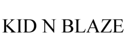 KID N BLAZE trademark