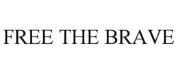 FREE THE BRAVE trademark