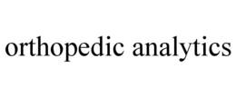 ORTHOPEDIC ANALYTICS trademark