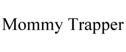 MOMMY TRAPPER trademark