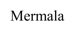 MERMALA trademark