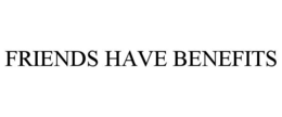 FRIENDS HAVE BENEFITS trademark