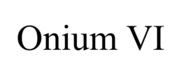ONIUM VI trademark