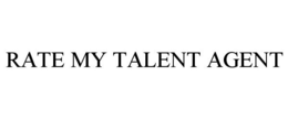 RATE MY TALENT AGENT trademark