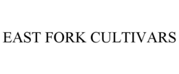 EAST FORK CULTIVARS trademark
