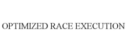 OPTIMIZED RACE EXECUTION trademark