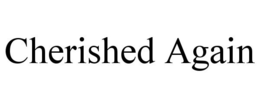 CHERISHED AGAIN trademark