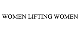 WOMEN LIFTING WOMEN trademark