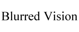 BLURRED VISION trademark