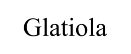 GLATIOLA trademark