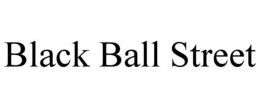BLACK BALL STREET trademark