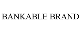 BANKABLE BRAND trademark