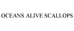 OCEANS ALIVE SCALLOPS trademark