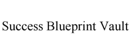 SUCCESS BLUEPRINT VAULT trademark