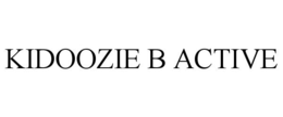 KIDOOZIE B ACTIVE trademark