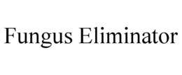 FUNGUS ELIMINATOR trademark
