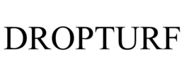 DROPTURF trademark