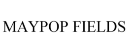 MAYPOP FIELDS trademark