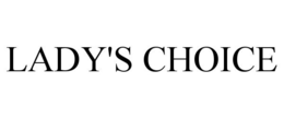 LADY'S CHOICE trademark
