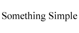 SOMETHING SIMPLE trademark