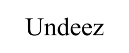 UNDEEZ trademark