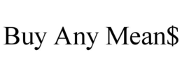 BUY ANY MEAN$ trademark