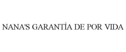 NANA'S GARANTÍA DE POR VIDA trademark