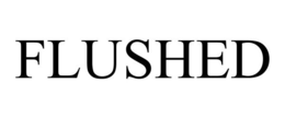 FLUSHED trademark