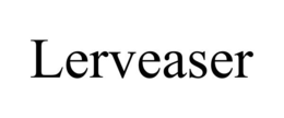 LERVEASER trademark