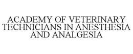 ACADEMY OF VETERINARY TECHNICIANS IN ANESTHESIA AND ANALGESIA trademark