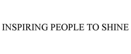 INSPIRING PEOPLE TO SHINE trademark