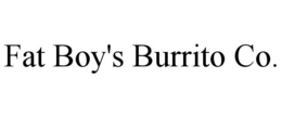 FAT BOY'S BURRITO CO. trademark