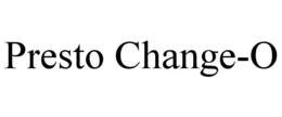 PRESTO CHANGE-O trademark