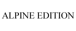 ALPINE EDITION trademark