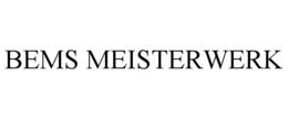 BEMS MEISTERWERK trademark