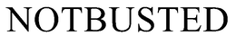 NOTBUSTED trademark