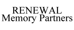 RENEWAL MEMORY PARTNERS trademark