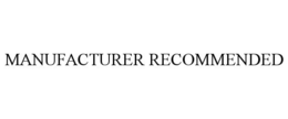 MANUFACTURER RECOMMENDED trademark