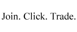 JOIN. CLICK. TRADE. trademark