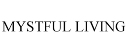 MYSTFUL LIVING trademark