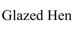 GLAZED HEN trademark