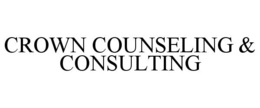 CROWN COUNSELING & CONSULTING trademark