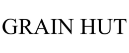 GRAIN HUT trademark