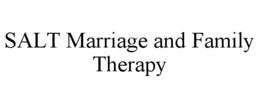 SALT MARRIAGE AND FAMILY THERAPY trademark