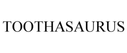 TOOTHASAURUS trademark