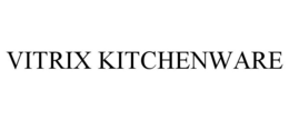 VITRIX KITCHENWARE trademark